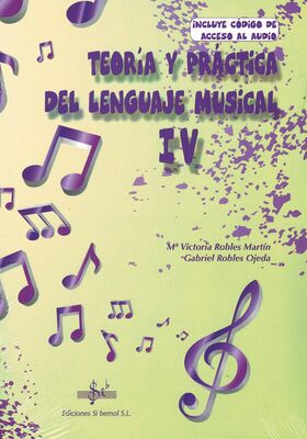 Robles, Gabriel, Robles Mº Victoria.- Teoria y Practica Del Lenguaje Musical IV