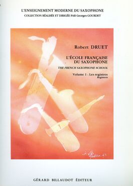 DRUET, ROBERT- ESCUELA FRANCESA VOL.1 REGISTROS (LE ACOLE FRANCAISE DU SAXOPHONE VOL.1)