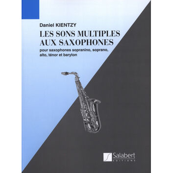 KIENTZY, DANIEL.- LES SONS MULTIPLES AUX SAXOPHONE