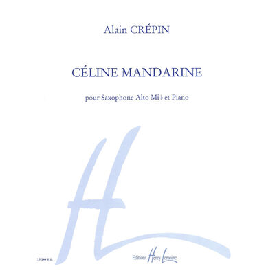 CREPIN, ALAIN.- CELINE MANDARINE SAXOFÓN